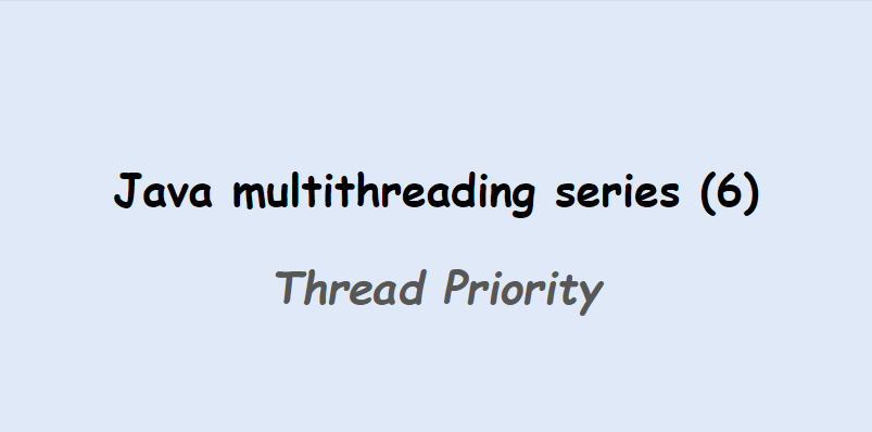 Mastering Java Multithreading(6): What is thread priority? | Medium ...