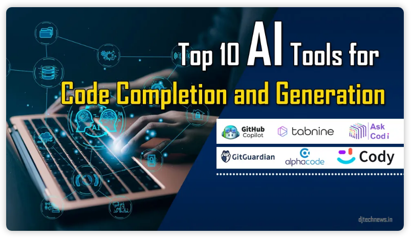 Top 10 AI Tools for Code Completion and Generation. | by Dharmendra Jha ...