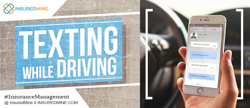 Texting While Driving- How to keep Everyone safe | by InsuredMine | Medium