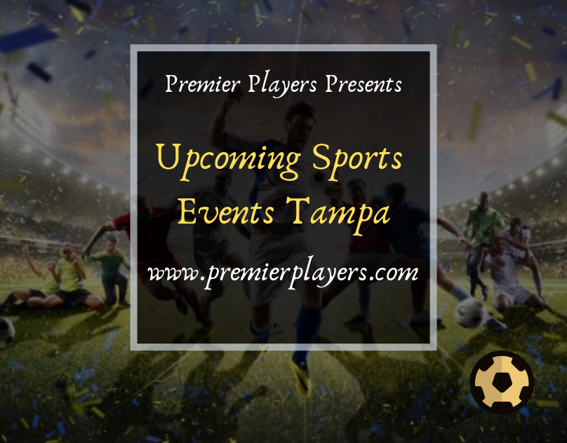 sports events Tampa.. Stay updated for the sports… by Premier Players Medium