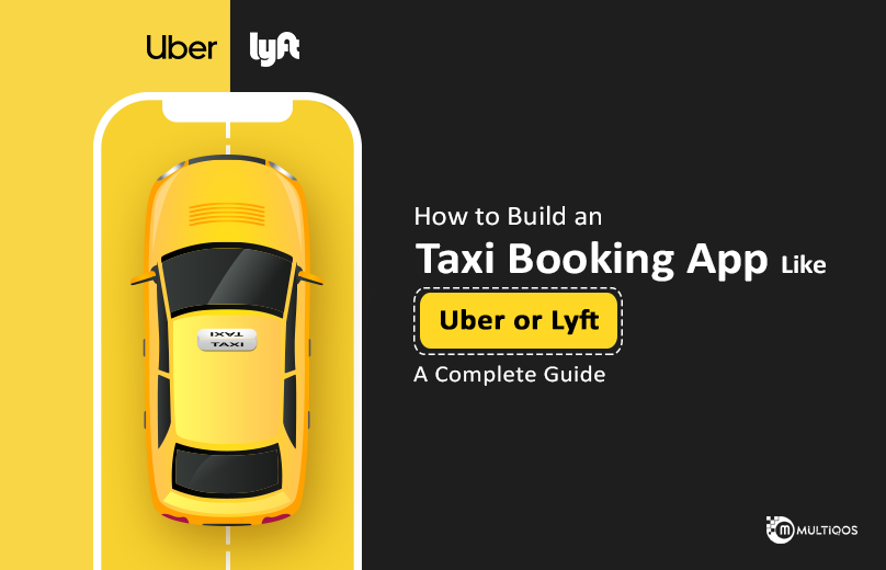 How To Make An App Like Uber Uber or Lyft Step By Step Guide by