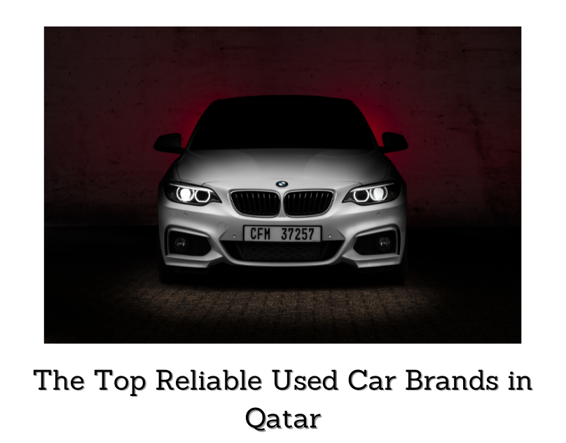 The Top Reliable Used Car Brands in Qatar | by Tazweed | Medium