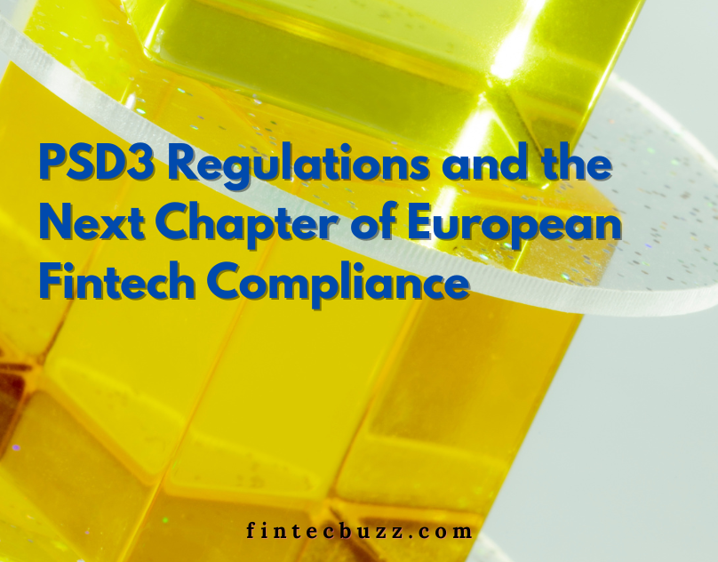 The Impact of PSD3: Navigating Europe’s Next Big Fintech Shift