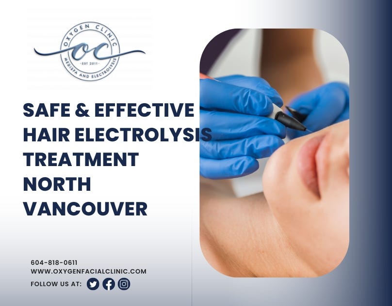 Safe & Effective Hair Electrolysis Treatment North Vancouver