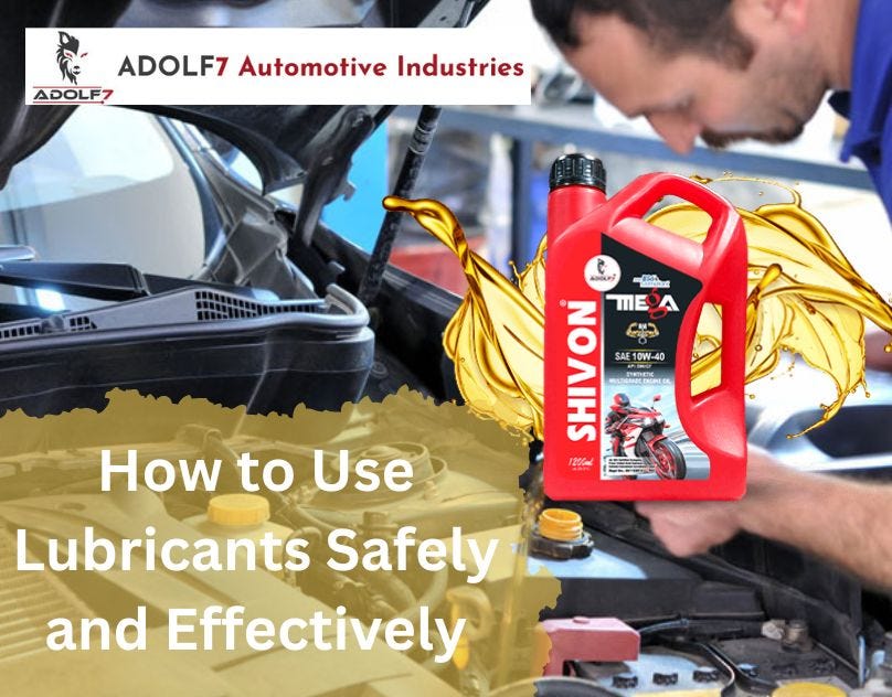 How To Use Lubricants Safely And Effectively ADOLF7 Automotive Industries Private Limited Medium