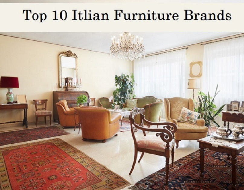 TOP 10 ITALIAN FURNITURE BRANDS. Italian furniture design has always