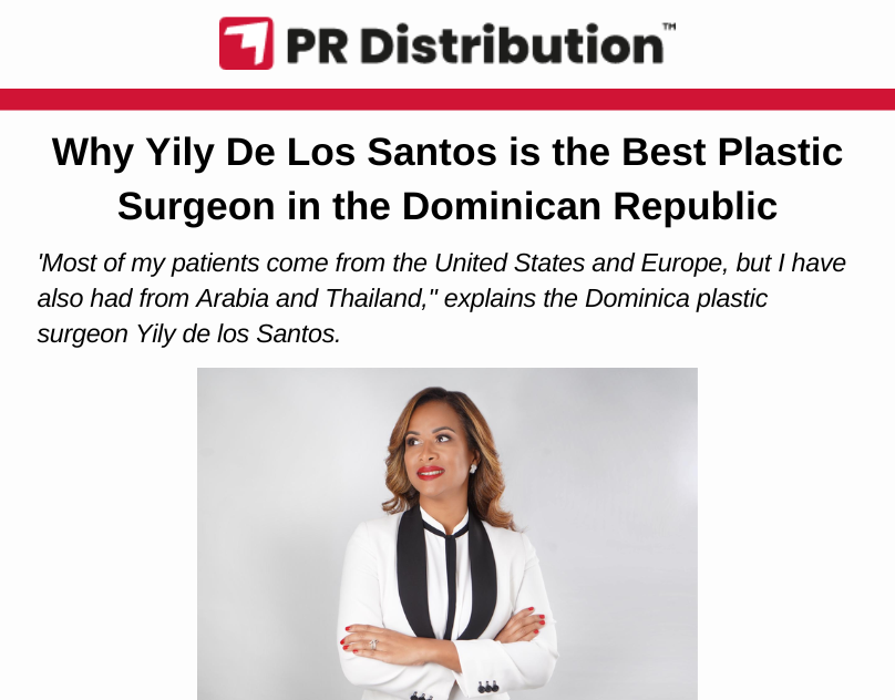 Why Yily De Los Santos is the Best Plastic Surgeon in the Dominican