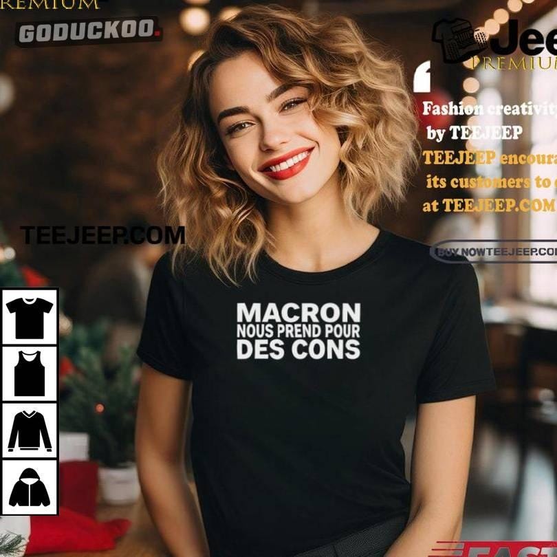 Macron Nous Prend Pour Des Cons Shirt
