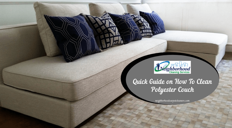 Quick Guide on How To Clean Polyester Couch | Woodbridge | VA | by  Neighborhood Carpet Cleaners | Medium