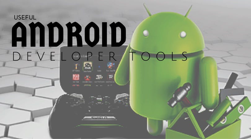 Useful android developer tools to get associated with | by iMOBDEV  Technologies | Medium