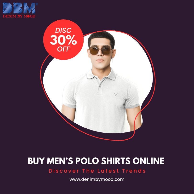 Stay Stylish and Comfortable: Buy Men's Polo Shirts Online in Lahore,  Pakistan with Denim By Mood | by Denim By Mood | Oct, 2023 | Medium