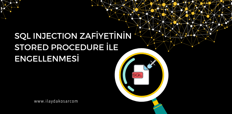 SQL Injection Zafiyetinin Stored Procedure ile Engellenmesi | by Ilayda ...