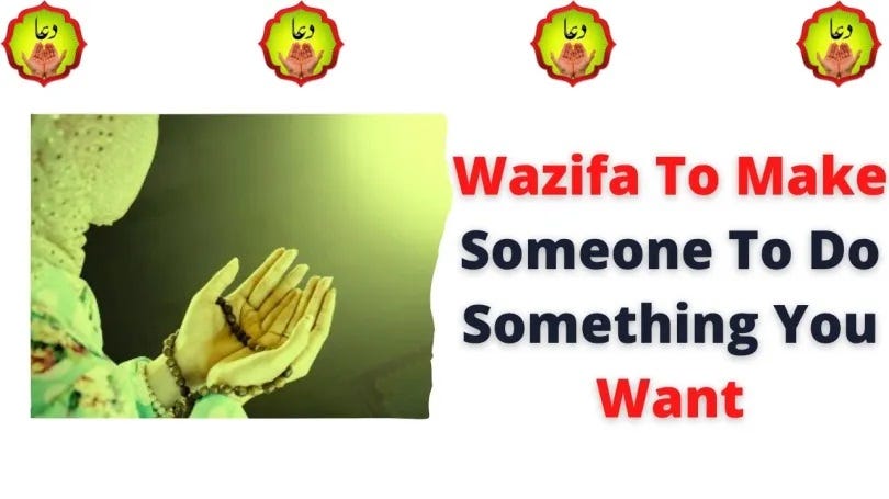 Wazifa To Make Someone To Do Something You Want | by Aditinegi | Apr ...