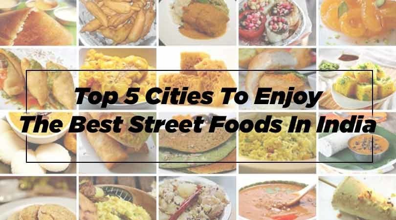 Top 5 Cities To Enjoy The Best Street Food In India | by rahul rai | Medium