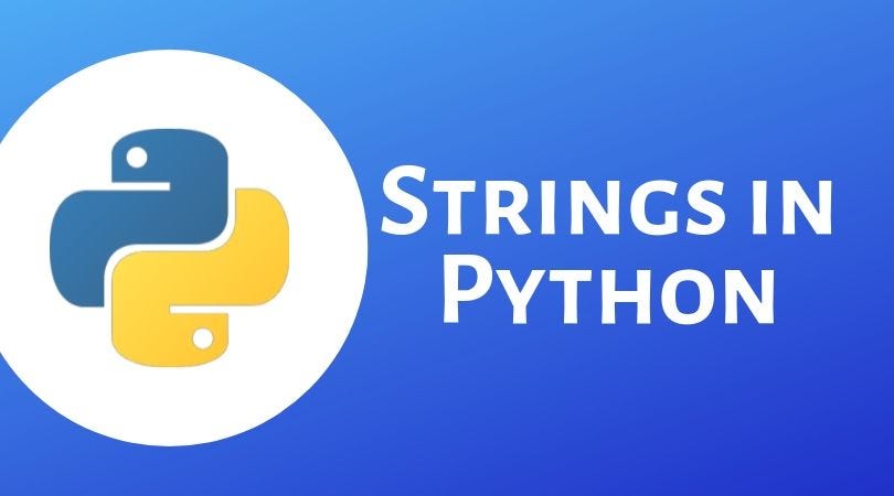 Working with Strings in Python. A Guide to Python for Beginners | by G ...
