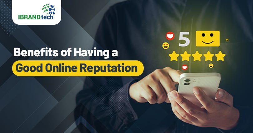 What are the Benefits of Having a Good Online Reputation? | by ...