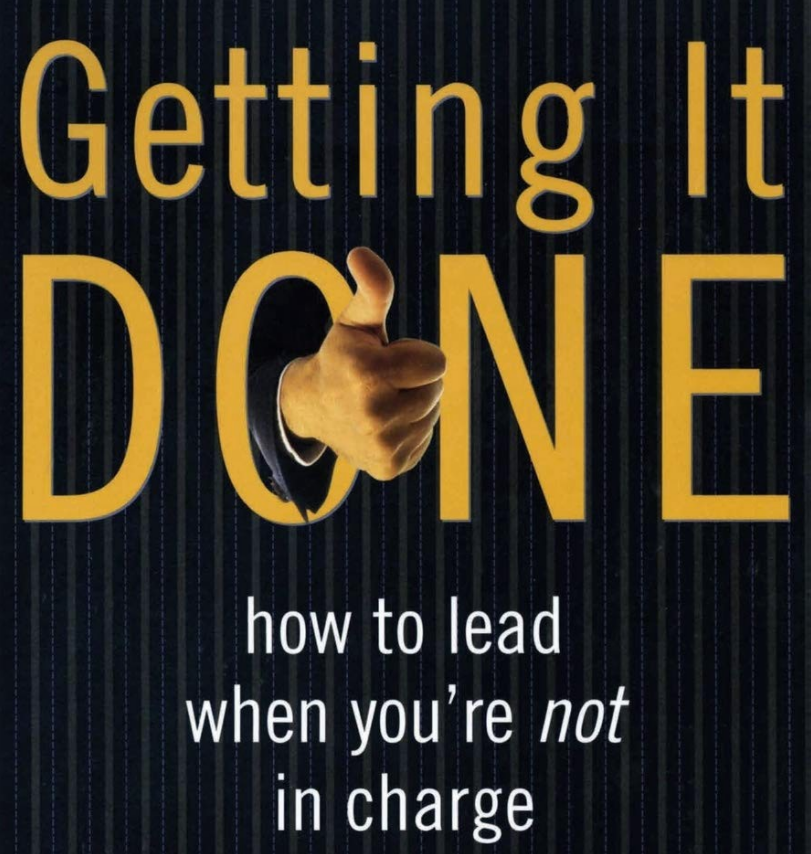 [Learning] Getting It Done How to lead when you’re not