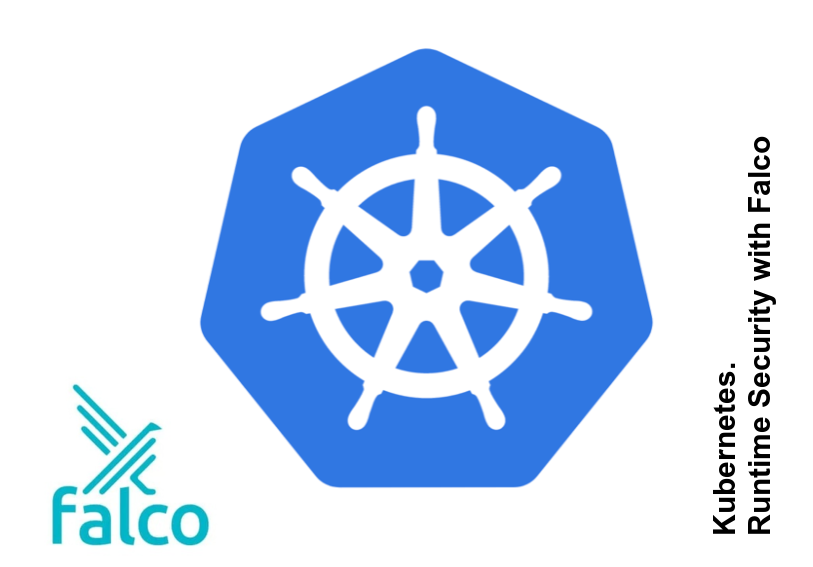 Kubernetes. Runtime Security with Falco