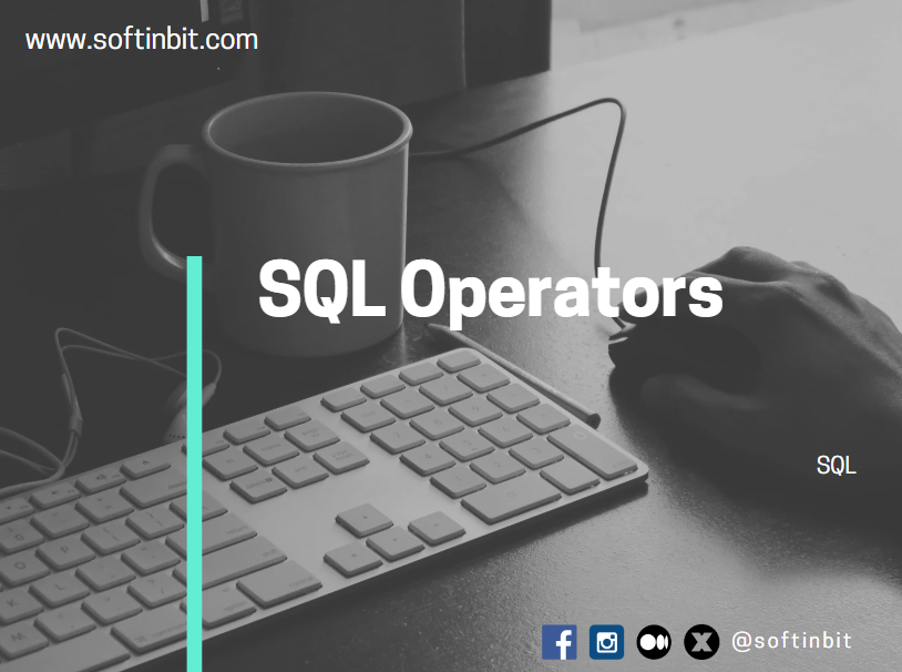 SQL Operators. SQL operators are the foundation of… | by Softinbit ...