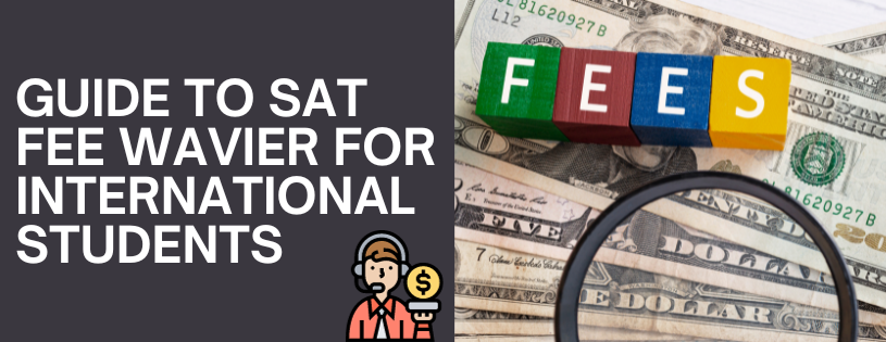 GUIDE TO SAT FEE WAIVERS FOR INTERNATIONAL STUDENTS