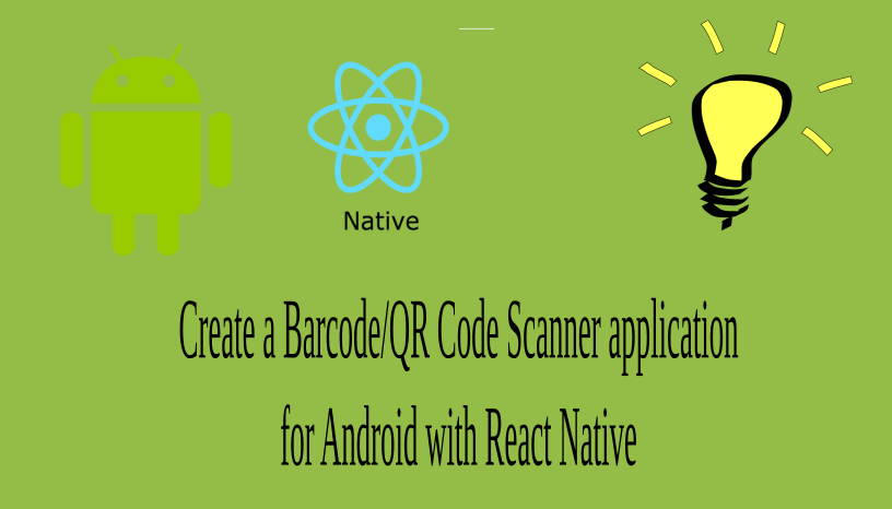 Create a Barcode/QR Code Scanner application for Android with React ...