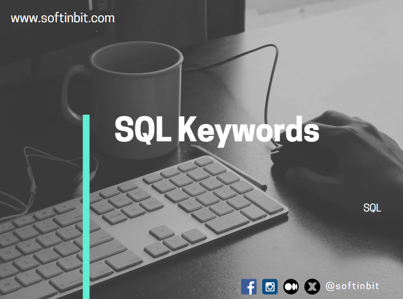 SQL Keywords | by Softinbit | Dev Genius