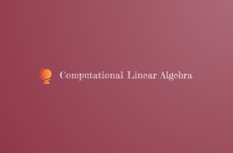 Computational Linear Algebra: Scalars, Vectors, Matrices and Tensors ...