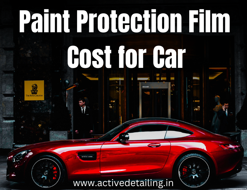 How Much Does Paint Protection Film Cost? A Comprehensive Guide by