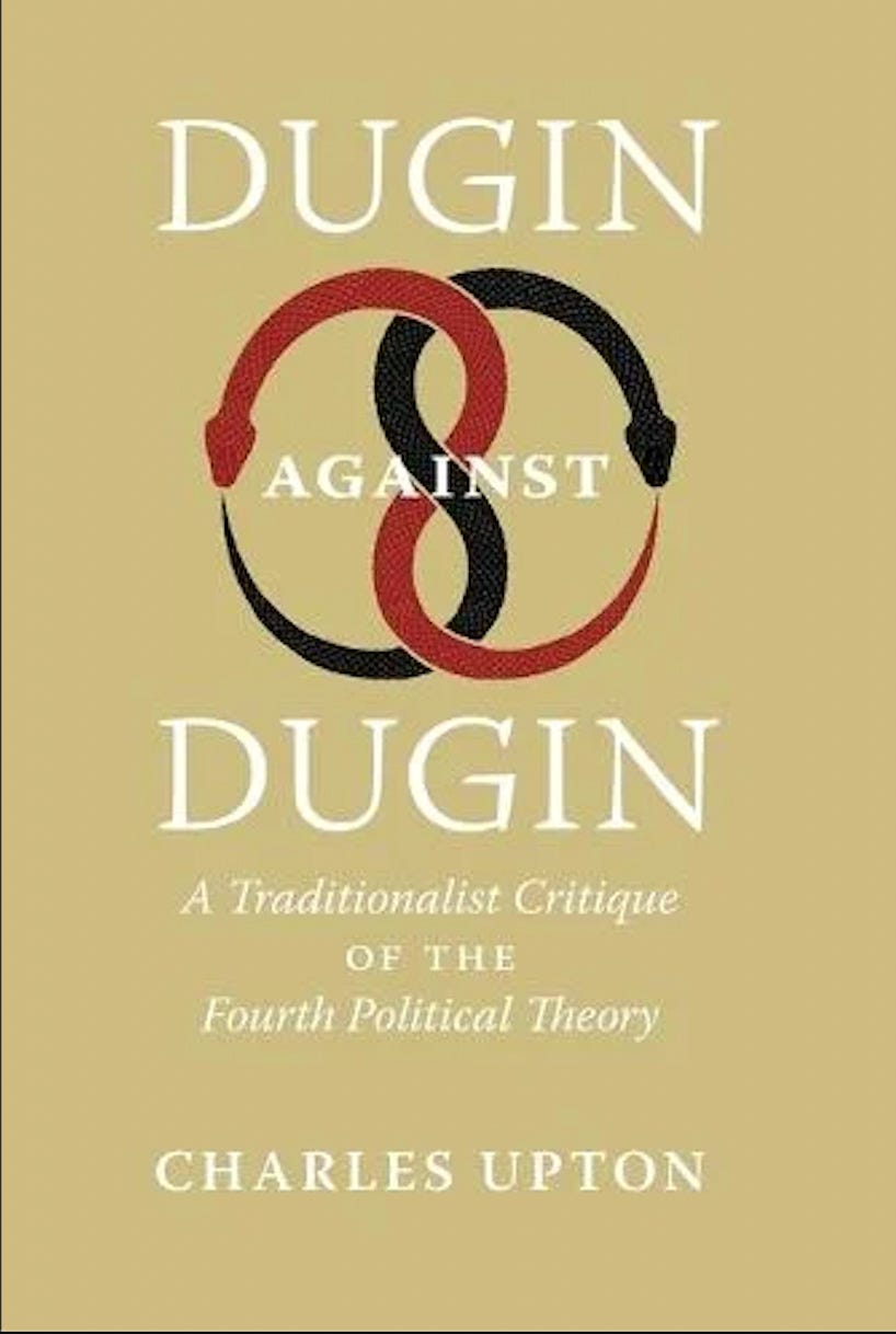 Book Review: Dugin Against Dugin: A Traditionalist Critique of the Fourth Political Theory by…