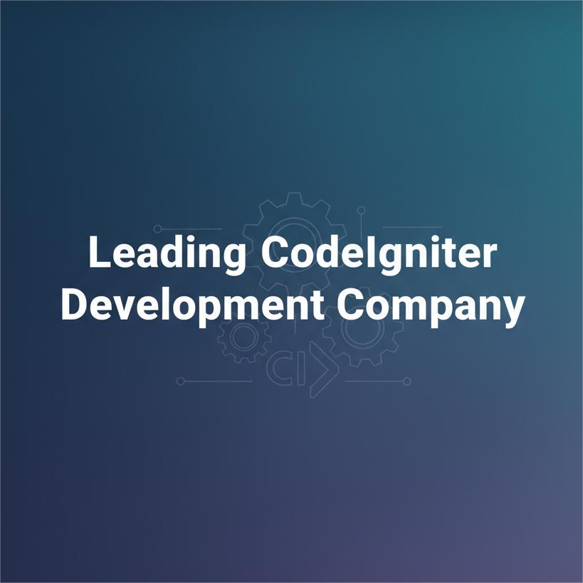 Why Pennine Technolabs Is the Leading CodeIgniter Development Company for Modern Web Solutions