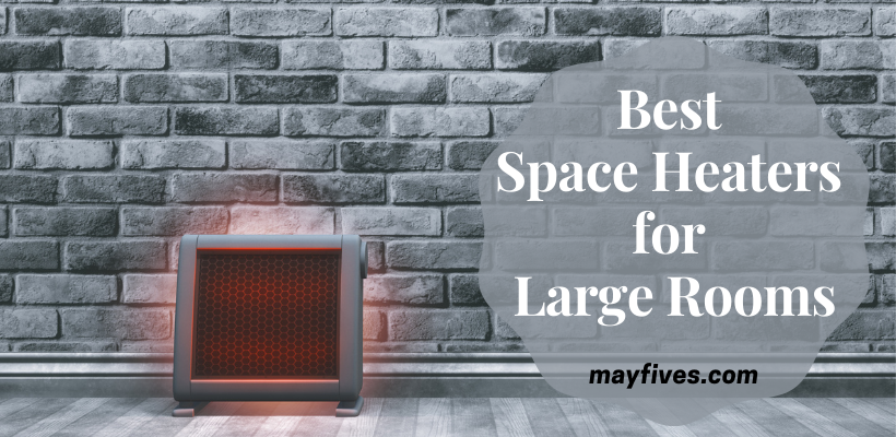 6 Best Space Heaters for Large Rooms | by Mayfives.com | Medium