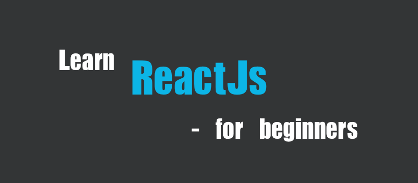 Learn ReactJS for beginners. It is a great opportunity for you to… | by ...