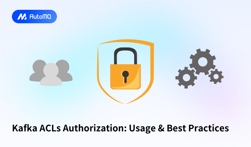 Kafka ACLs Authorization: Usage & Best Practices
