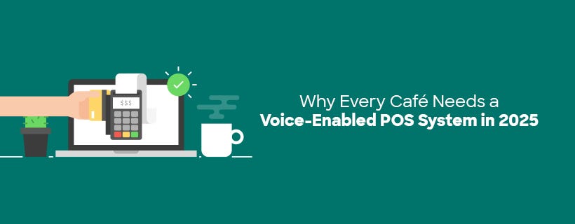 Why Every Café Needs a Voice-Enabled POS System in 2025