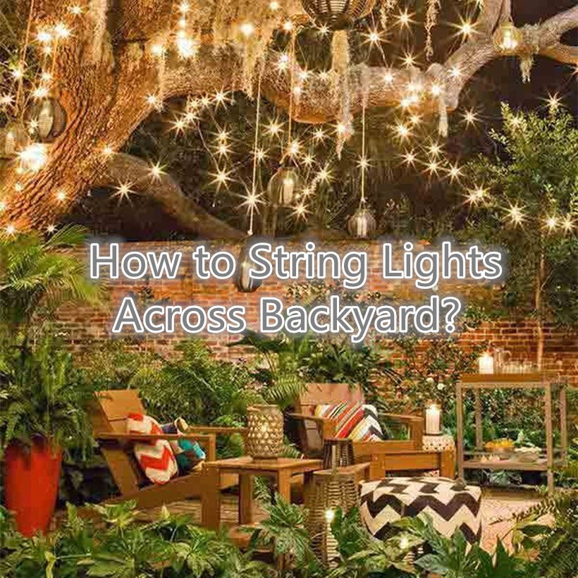 How to String Lights Across Backyard? by Eneradar Medium