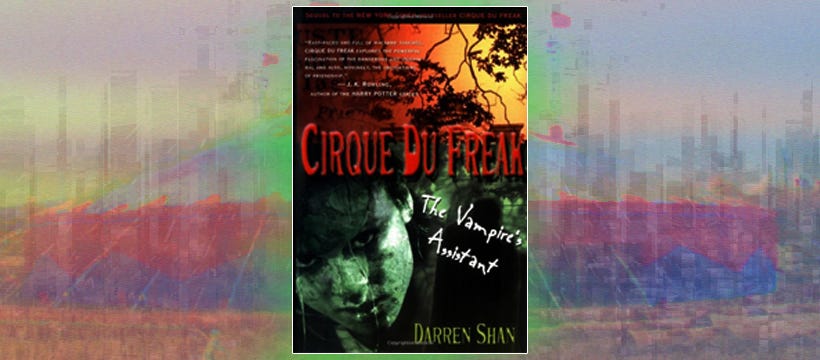 Rereading Cirque Du Freak As An Adult: Pt. 2 — The Vampire’s Assistant