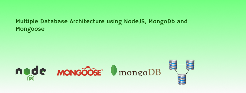 Multiple Database Architecture Using NodeJS, MongoDB And Mongoose | By ...