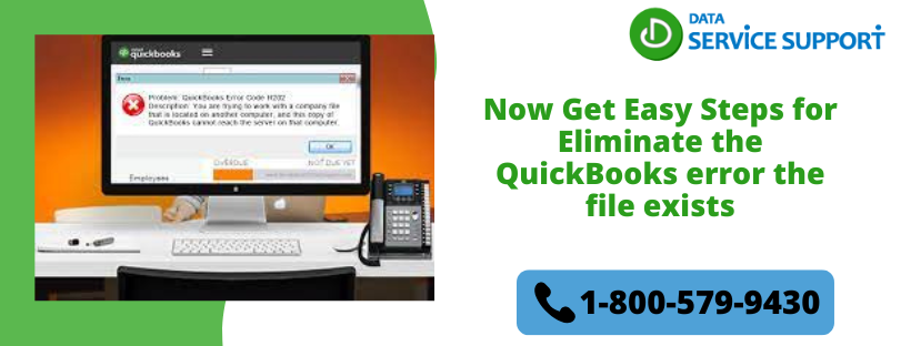 Now Get Easy Steps to Eliminate the QuickBooks error the file exists ...