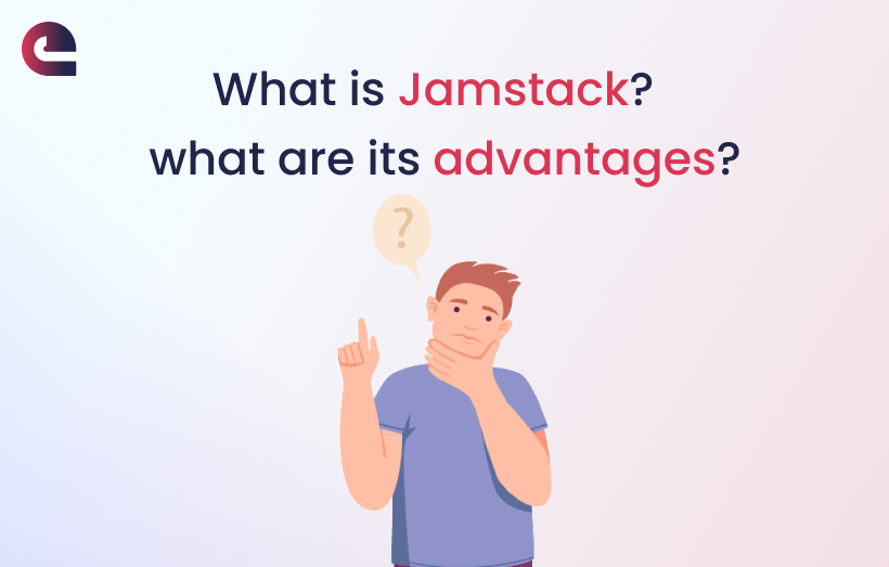 Let’s find out about Jamstack and its Advantages by Jamstacky Medium