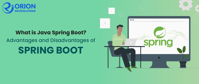 What is Java Spring Boot? Advantages and Disadvantages of Spring Boot ...