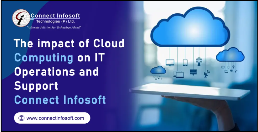 The impact of Cloud Computing on IT Operations and Support | Connect ...
