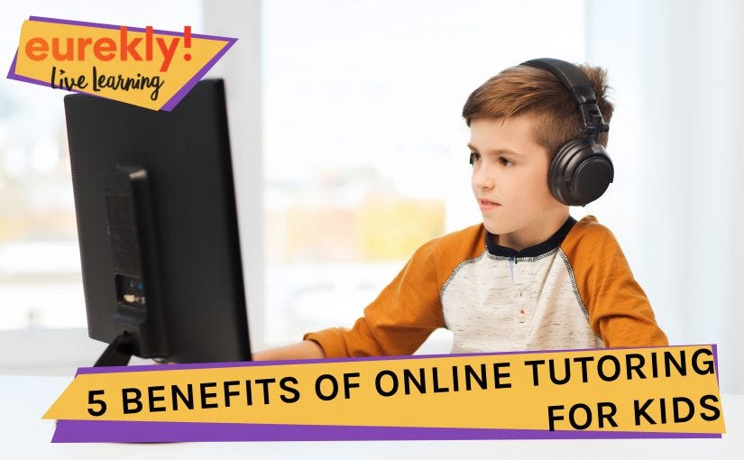 Online Tutoring For Kids: Your Ultimate Guide  by Anna Kytmanova  Eurekly  Medium