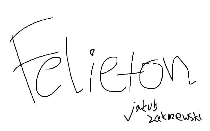 Felieton: Bez masek