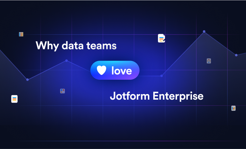 Why data teams love Jotform Enterprise by Griffin Rogers Jotform