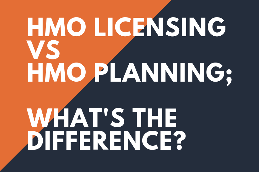 HMO PLANNING VS HMO LICENSING; WHAT’S THE DIFFERENCE? by Rupert