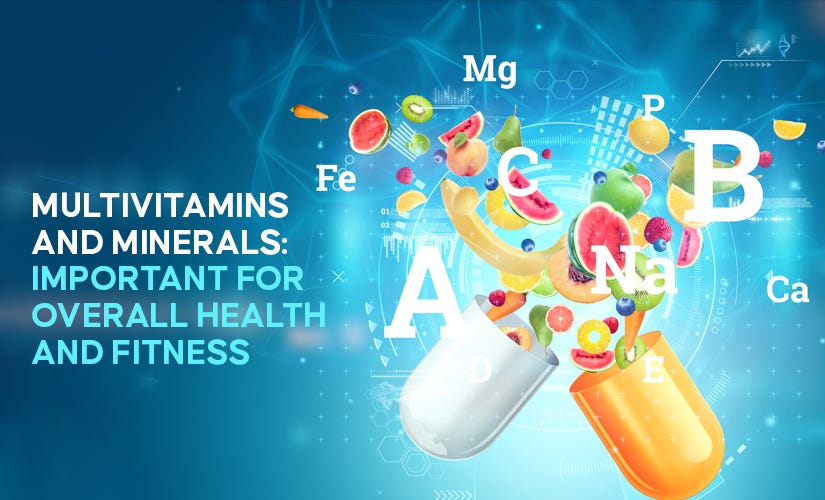 Multivitamins and Minerals Important for Overall Health and Fitness