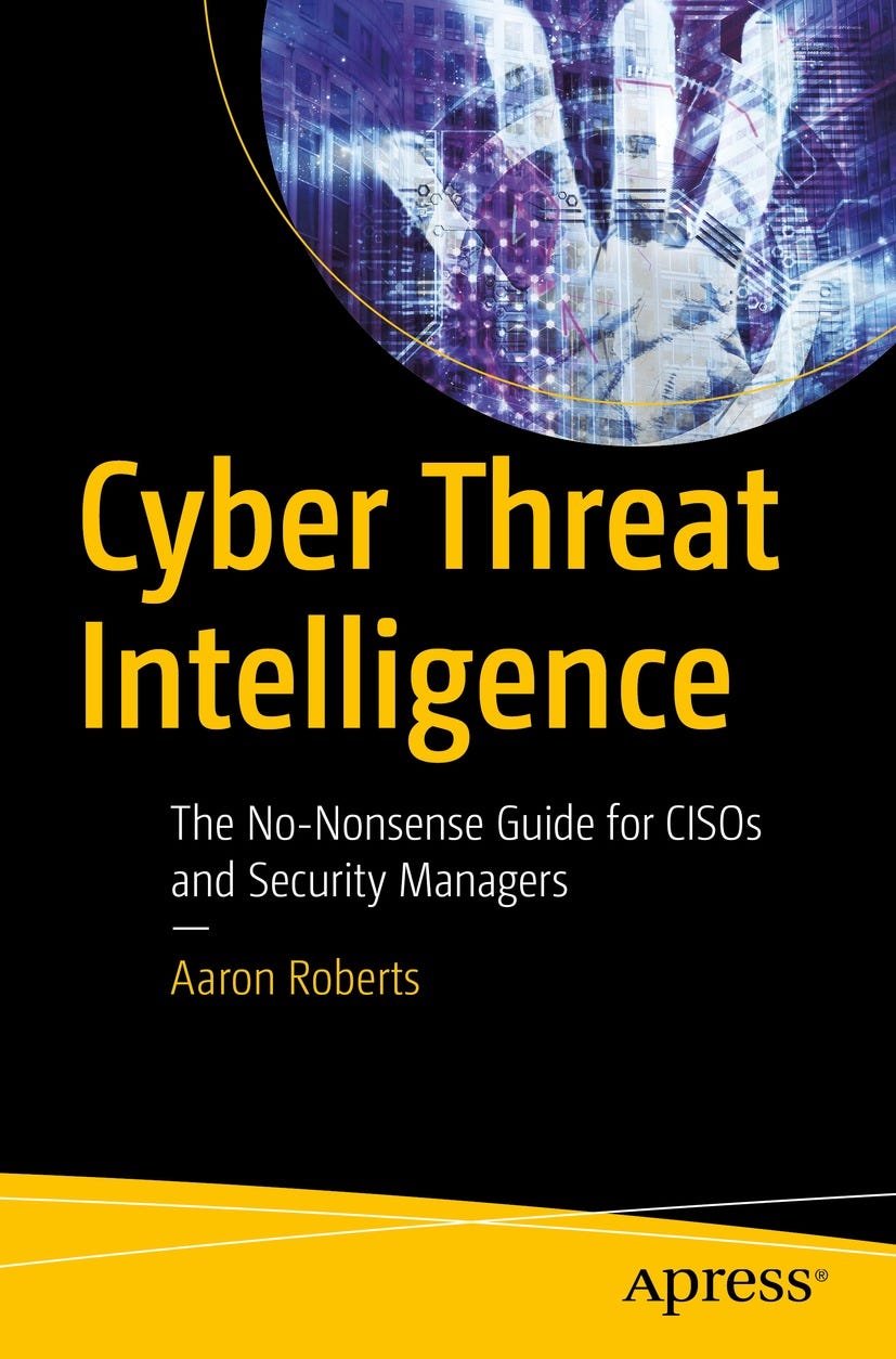 Cyber Threat Intelligence: The No-Nonsense Guide for CISOs and Security  Managers” Notes, by Chad Warner