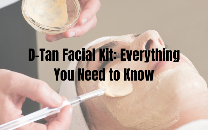 D-Tan Facial Kit: Everything You Need to Know