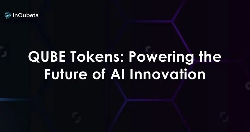 QUBE Tokens: Powering the Future of AI Innovation | by Blockchain Hub ...