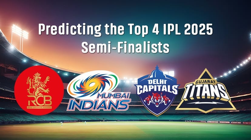 Predicting the Top 4 IPL 2025 Semi-Finalists